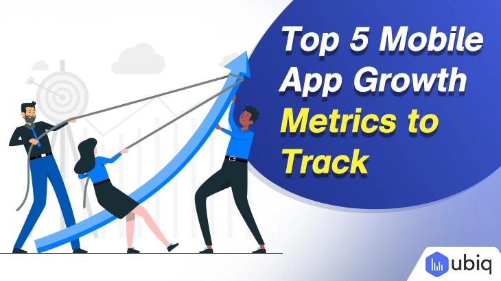 top 5 mobile app growth metrics to track