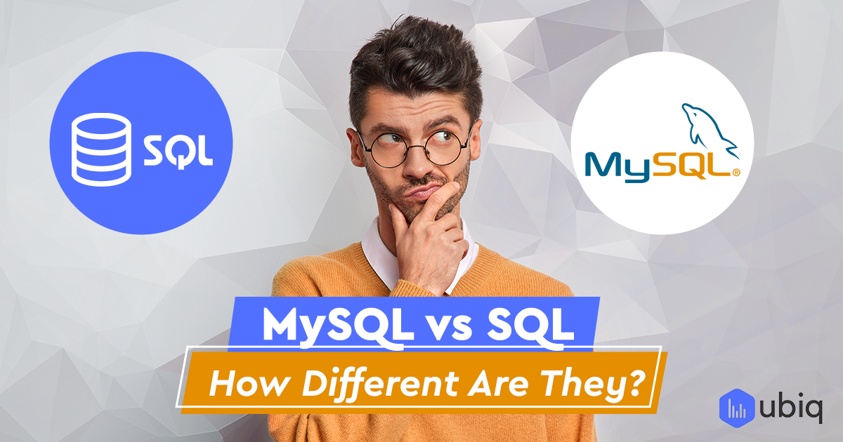 What is the difference between mysql and sql ubiq bi